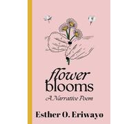 FLOWER BLOOMS: The Journey of Love, Hope, and Self-Discovery