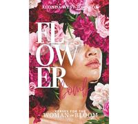 Flower Bomb: Verses for the Woman in Bloom