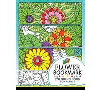 Flower Bookmark Coloring BooK: Bookmarks to Color and Share
