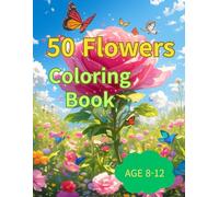 Flower Coloring Book: 50 Flowers Coloring Book