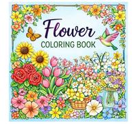 Flower Coloring Book for Adults and Kids: A Collection of Elegant Flowers, Botanical Patterns, and Nature-Inspired Art for Mindfulness and Fun