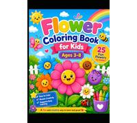 Flower Coloring Book for Kids Ages 3-8: 25 Fun and Easy Flower Designs for Toddlers and Preschoolers | Simple Coloring Pages to Inspire Creativity and Learning
