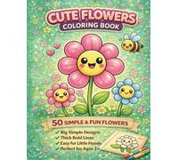 Flower Coloring Book for Kids Ages 4-8: Fun and Easy Flower Designs | Big Bold Lines | Relaxing Coloring Pages for Kids (Cute Coloring Book Series)