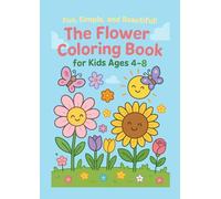 Flower Coloring Book for Kids Ages 4-8: Fun and Simple Floral Designs for Creativity and Relaxation