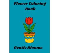 Flower Coloring Book - Gentle Blooms