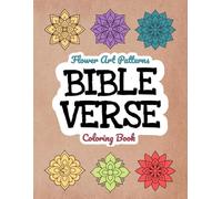 Flower Coloring Book with Uplifting Bible Verses: Relaxing Floral Patterns for Adults & Kids
