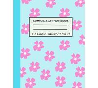 Flower Composition Notebook: Pink Aesthetic Notebook |110 Unruled pages | 7.5 x 9.25 inches | For Kids and Teen | School Supplies