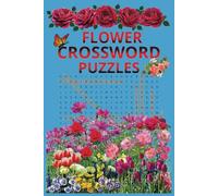 Flower Crossword Puzzles: A Fun and Relaxing Brain-Boosting Activity for Flower Lovers!