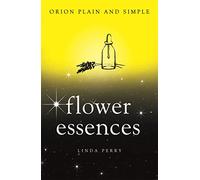 Flower Essences, Orion Plain and Simple