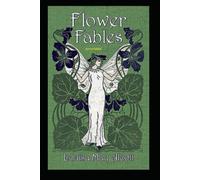 Flower Fables Annotated