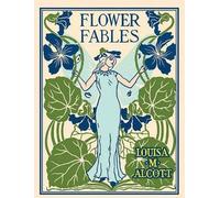 Flower Fables By Louisa May Alcott - New Copy - 9781557099549