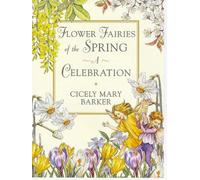 Flower Fairies of the Spring: A Celebration (Flower S.)