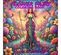 FLOWER FAIRY: COLORING BOOK (MYTHIC FANTASY)