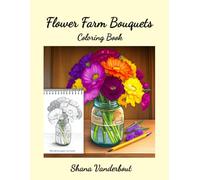 Flower Farm Bouquets: Coloring Book
