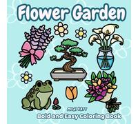 Flower Garden A Stress Relief Bold and Easy Coloring Book for Adults: Simple Designs of Botanicals and Nature Inspired Themes (Bold and Easy Coloring Books by Moni Katt)