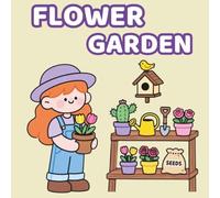 Flower Garden Coloring Book for Kids: Cute and Easy Flower & Gardening Coloring Pages for Ages 4-8 | Plants, Pots, Tools & Nature Activity Book