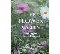 Flower Garden: How to Grow Flowers from Seed