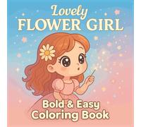 FLOWER GIRL: Flower Girls Coloring Book, Bold & Easy kids teens Adults Coloring Book , A Sweet and Charming Coloring Adventur
