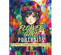 Flower Girl Potraits: Beautiful Anime-Style Girl To Color