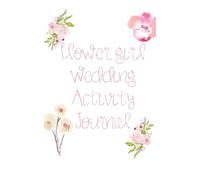 Flower Girl Wedding Activity Journal: Pink Wedding Activity & Memory Book, Journal, Notebook | Keep Children Entertained; Boys, Girls, Bridesmaids, ... Size 5” x 8”: Volume 6 (Wedding Planning)