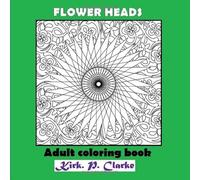 Flower Heads: Adult Coloring Book
