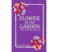 FLOWER IN THE GARDEN: A story of very forbidden love