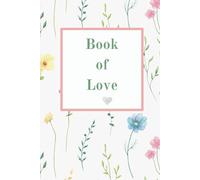 Flower Journal : Book of Love / Valentines Day / Gratitude Tracking / Multi-Use Notebook