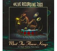Flower Kings - Meet The Flower Kings - A Live Recording 2003
