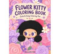 Flower Kitty Coloring Book: Cute & Cozy Coloring Book