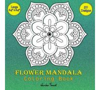 Flower Mandala Coloring Book: 50 Unique Mandala Patterns Coloring Books For Adults Relaxation (Mandala Coloring For All)