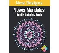 Flower Mandalas - Adults Coloring Book: Easy Flower Mandalas White Background Adult Coloring Book, 50 Mandalas For Adults Stress Relaxation Coloring ... Flowers, Large Print, One Sided Printing