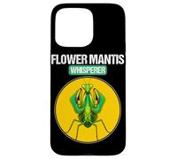 Flower Mantises Flower Mantis Whisperer Case for iPhone 15 Pro Max