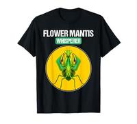 Flower Mantises Flower Mantis Whisperer T-Shirt