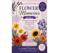 Flower Memories Book 2: A Respectful and Engaging Elderly-Friendly Colouring Series
