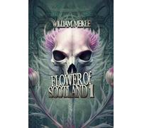 Flower of Scotland: Volume 1: 66 (The William Meikle Chapbook Collection)