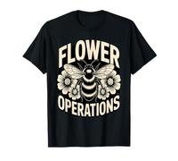 Flower Operations Bee Pollinator Gardening Humor T-Shirt