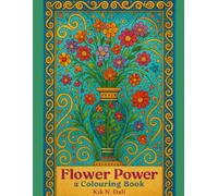 Flower Power: a Colouring Book (Fun and Relaxing Coloring Books by Kik N. Dali)