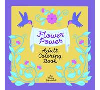 Flower Power: Adult Coloring Book