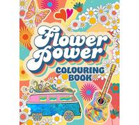 Flower Power Colouring Book : Over 45 Images
