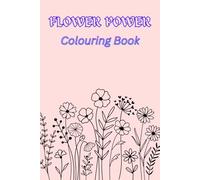 Flower Power Colouring Book: Relaxation for Adults