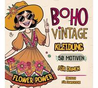 Flower Power Kleidung für Damen: Malbuch für Erwachsene, 50 Große Boho Vintage Motive mit Blumen