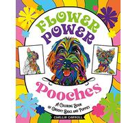 Flower Power Pooches: A Coloring Book of Groovy Dogs and Puppies