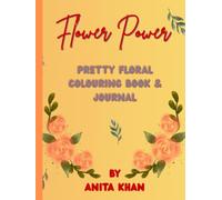 Flower Power: Pretty Floral Colouring Book & Journal