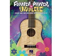 Flower Power - Ukulele: Strum, Sing & Pick Along with 30 Groovy Hits
