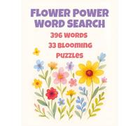 Flower Power Word Search: 360 Words 33 Blooming Puzzles