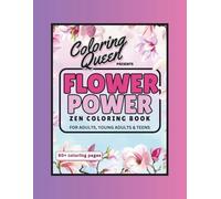 Flower Power: Zen Coloring Book