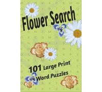 Flower Search: 101 Large Print Word Puzzles (Botanicals: Imagine and Solve)