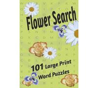 Flower Search: 101 Large Print Word Puzzles (Botanicals: Imagine and Solve)