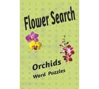 Flower Search: Orchids Word Puzzles (Botanicals: Imagine and Solve)