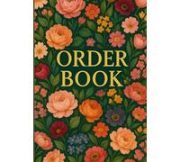 Flower Shop Order Book - Elegant Floral Business Log: Customer Order Tracker | A5 Size (5.83x8.27 inch) | Appointment, Delivery, and Notes Organizer for Florists